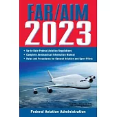 Far/Aim 2023: Up-To-Date FAA Regulations / Aeronautical Information Manual