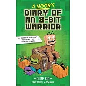 A Noob’s Diary of an 8-Bit Warrior: Volume 1
