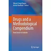 Drugs and a Methodological Compendium: From Bench to Bedside