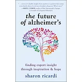 The Future of Alzheimer’s: Insight, Inspiration & Hope