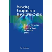 Managing Emergencies in the Outpatient Setting: Pearls for Primary Care
