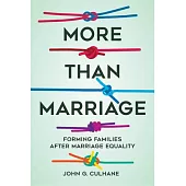More Than Marriage: Forming Families After Marriage Equality