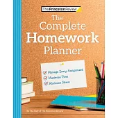 The Princeton Review Complete Homework Planner: How to Maximize Time, Minimize Stress, and Get Every Assignment Done