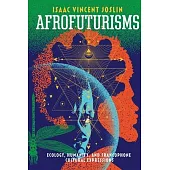Afrofuturisms: Ecology, Humanity, and Francophone Cultural Expressions