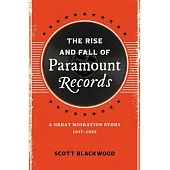 The Rise and Fall of Paramount Records: A Great Migration Story, 1917-1932