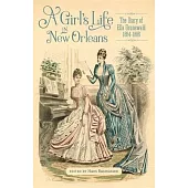 A Girl’s Life in New Orleans: The Diary of Ella Grunewald, 1884-1886