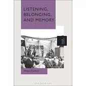 Listening, Belonging, and Memory