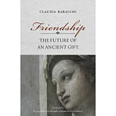 Friendship: The Future of an Ancient Gift