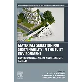 Materials Selection for Sustainability in the Built Environment: Environmental, Social and Economic Aspects