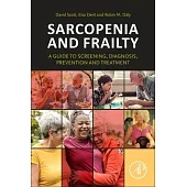 Sarcopenia and Frailty: A Guide to Screening, Diagnosis, Prevention and Treatment