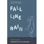 Fall Like Rain: A Story of Renewal and Redemption in Cambodia