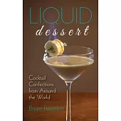 Liquid Dessert: Cocktail Confections from Around the World
