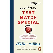 Test Match Special: Tall Tales - The Good the Bad and the Hilarious from the Commentary Box