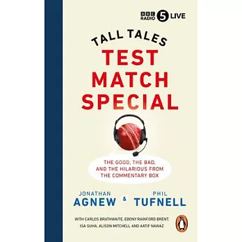 Test Match Special: Tall Tales - The Good the Bad and the Hilarious from the Commentary Box