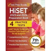 HiSET 2023 and 2024 Preparation Book: HiSET Study Guide with Practice Test Questions for All Subjects [7th Edition]
