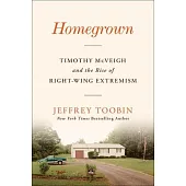 Homegrown: Timothy McVeigh and the Rise of Right Wing Extremism