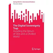 The Digital Sovereignty Trap: Avoiding the Return of Silos and a Divided World