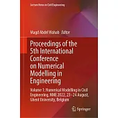 Proceedings of the 5th International Conference on Numerical Modelling in Engineering: Volume 1: Numerical Modelling in Civil Engineering, Nme 2022, 2