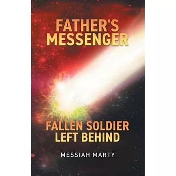Father’s Messenger Fallen Soldier Left Behind