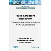 Fluid-Structure Interaction: Numerical Simulation Techniques for Naval Applications