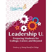 Leadership U: Preparing Students for College, Career, and Beyond Grades 4-5: Seeing Oneself in College