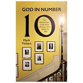 God in Number 10: The Personal Faith of the Prime Ministers, from Balfour to Blair