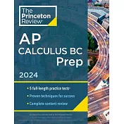 Princeton Review AP Calculus BC Prep, 2024: 5 Practice Tests + Complete Content Review + Strategies & Techniques