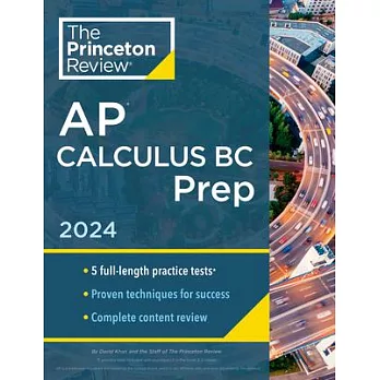Princeton Review AP Calculus BC Prep, 2024: 5 Practice Tests + Complete Content Review + Strategies & Techniques