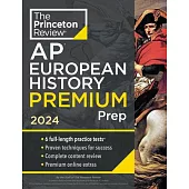 Princeton Review AP European History Premium Prep, 2024: 6 Practice Tests + Complete Content Review + Strategies & Techniques