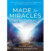 Made for Miracles Devotional: A Daily Guide to Inviting the Miracle-Working God Into Your Most Hopeless Situations