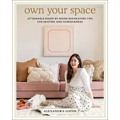 Own Your Space: Attainable Room-By-Room Decorating Tips for Renters and Homeowners