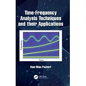 Time-Frequency Analysis Techniques and Their Applications