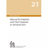 Bircher-Benner 21 Manual for Patients with Skin Diseases or Sensitive Skin: Dietary Instructions for the Prevention and Treatment of Skin Diseases and