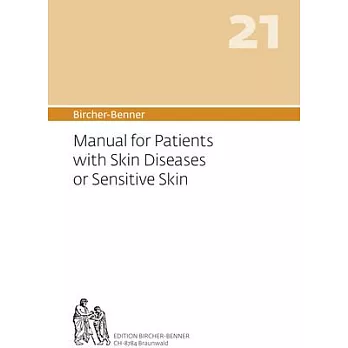 Bircher-Benner 21 Manual for Patients with Skin Diseases or Sensitive Skin: Dietary Instructions for the Prevention and Treatment of Skin Diseases and