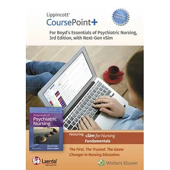 Lippincott Coursepoint+ Enhanced for Boyd’s Essentials of Psychiatric Nursing