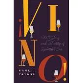 ¡Vino!: The History and Identity of Spanish Wine