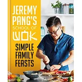 Jeremy Pang’s School of Wok: Simple Family Feasts
