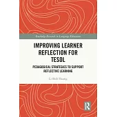 Improving Learner Reflection for Tesol: Pedagogical Strategies to Support Reflective Learning