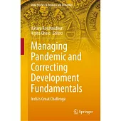 Managing Pandemic and Correcting Development Fundamentals: India’s Great Challenge