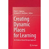 Creating Dynamic Places for Learning: An Evidence Based Design Approach