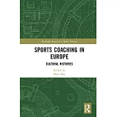 Sports Coaching in Europe: Cultural Histories