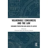 Vulnerable Consumers and the Law: Consumer Protection and Access to Justice