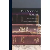 The Book of Psalms: Translated Out of the Original Hebrew