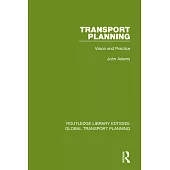 Transport Planning: Vision and Practice