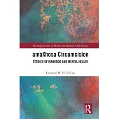 Amaxhosa Circumcision: Stories of Manhood and Mental Health