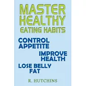 Master Healthy Eating Habits