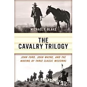 John Ford’s Cavalry Trilogy