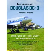 The Legendary Douglas DC-3: A Pictorial Tribute
