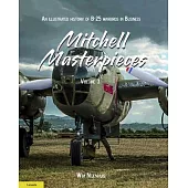 Mitchell Masterpieces 3: An Illustrated History of B-25 Warbirds in Business