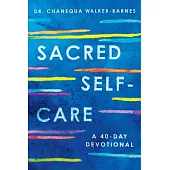 Sacred Self-Care: A 40-Day Devotional